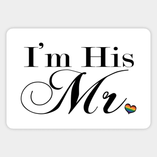 I'm His Mr. Gay Pride Typography with Rainbow Heart Magnet